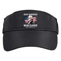 Stay Strapped Or Get Clapped 4th Of July Washington Funny 1776 Adult Drive Performance Visor