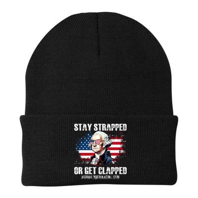 Stay Strapped Or Get Clapped 4th Of July Washington Funny 1776 Beanie
