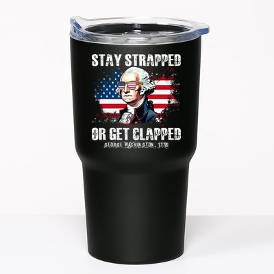 Stay Strapped Or Get Clapped 4th Of July Washington Funny 1776 Tumbler