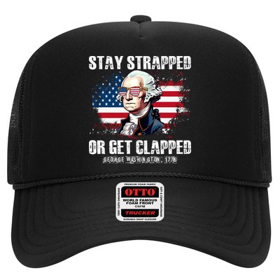 Stay Strapped Or Get Clapped 4th Of July Washington Funny 1776 Hat