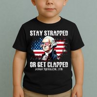 Stay Strapped Or Get Clapped 4th Of July Washington Funny 1776 Toddler T-Shirt