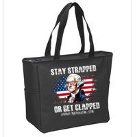 Stay Strapped Or Get Clapped 4th Of July Washington Funny 1776 Zip Tote Bag