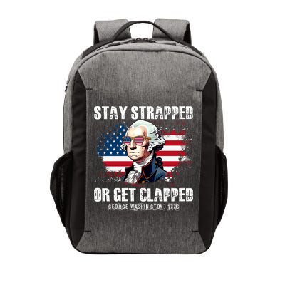 Stay Strapped Or Get Clapped 4th Of July Washington Funny 1776 Vector Backpack