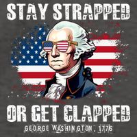 Stay Strapped Or Get Clapped 4th Of July Washington Funny 1776 Vector Backpack