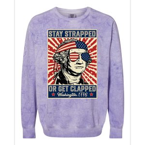 Stay Strapped Or Get Clapped George Washington Colorblast Crewneck Sweatshirt