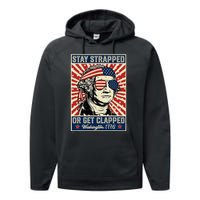 Stay Strapped Or Get Clapped George Washington Performance Fleece Hoodie