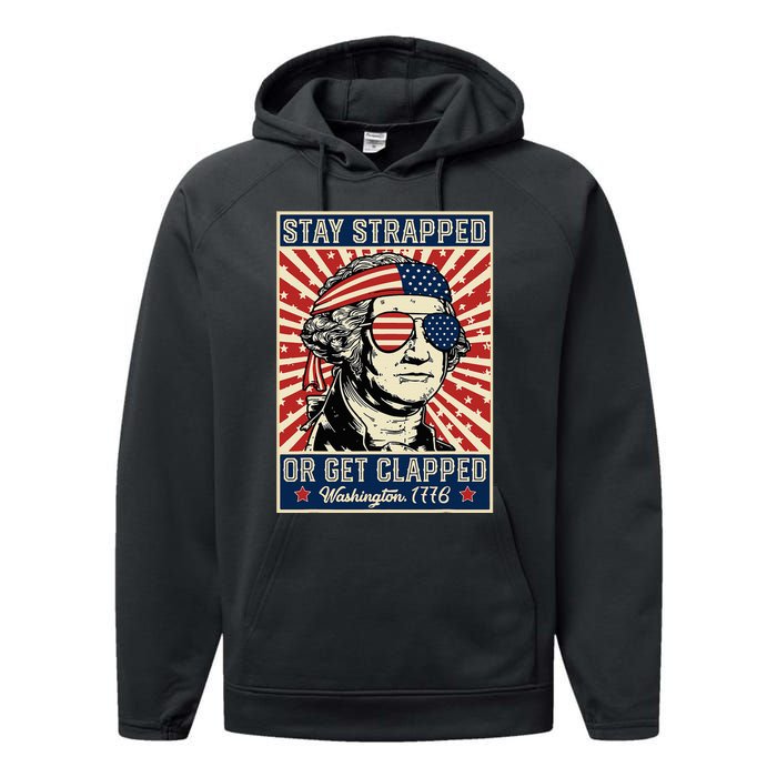 Stay Strapped Or Get Clapped George Washington Performance Fleece Hoodie