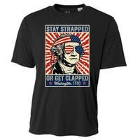 Stay Strapped Or Get Clapped George Washington Cooling Performance Crew T-Shirt