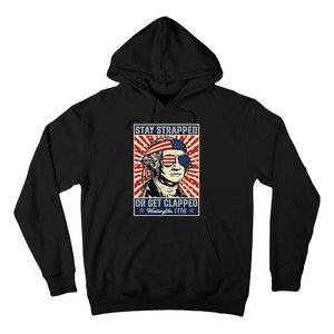 Stay Strapped Or Get Clapped George Washington Hoodie