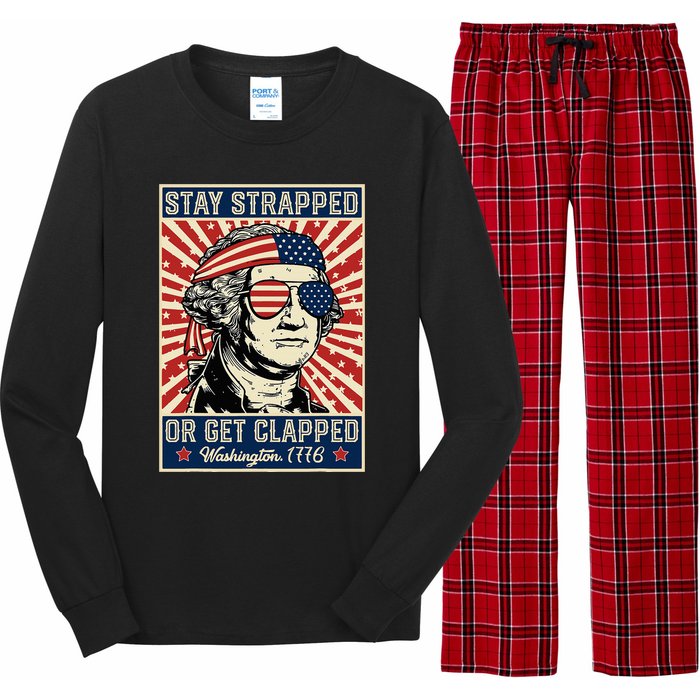 Stay Strapped Or Get Clapped George Washington Long Sleeve Pajama Set