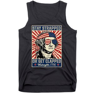 Stay Strapped Or Get Clapped George Washington Tank Top