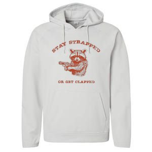 Stay Strapped Or Get Clapped Funny Lover Apparel Performance Fleece Hoodie