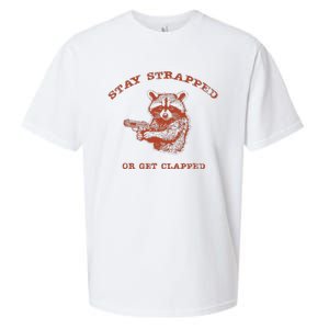 Stay Strapped Or Get Clapped Funny Lover Apparel Sueded Cloud Jersey T-Shirt