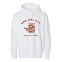 Stay Strapped Or Get Clapped Funny Lover Apparel Garment-Dyed Fleece Hoodie