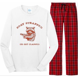 Stay Strapped Or Get Clapped Funny Lover Apparel Long Sleeve Pajama Set