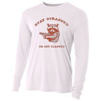 Stay Strapped Or Get Clapped Funny Lover Apparel Cooling Performance Long Sleeve Crew