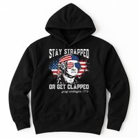Stay Strapped Or Get Clapped George Washington 4th Of July Hoodie