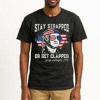 Stay Strapped Or Get Clapped George Washington 4th Of July Tall T-Shirt