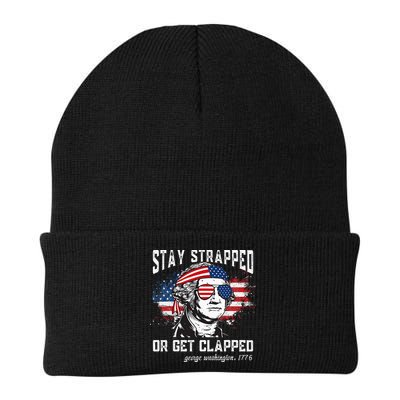 Stay Strapped Or Get Clapped George Washington 4th Of July Beanie