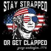 Stay Strapped Or Get Clapped George Washington 4th Of July Drawstring Bag