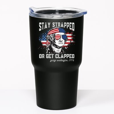 Stay Strapped Or Get Clapped George Washington 4th Of July Tumbler