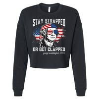 Stay Strapped Or Get Clapped George Washington 4th Of July Cropped Pullover Crew