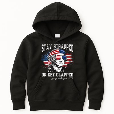 Stay Strapped Or Get Clapped George Washington 4th Of July Kids Hoodie