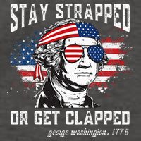 Stay Strapped Or Get Clapped George Washington 4th Of July Vector Backpack