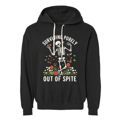 Skeleton Surviving Out Of Spite Alive Out Of Spite Garment-Dyed Fleece Hoodie