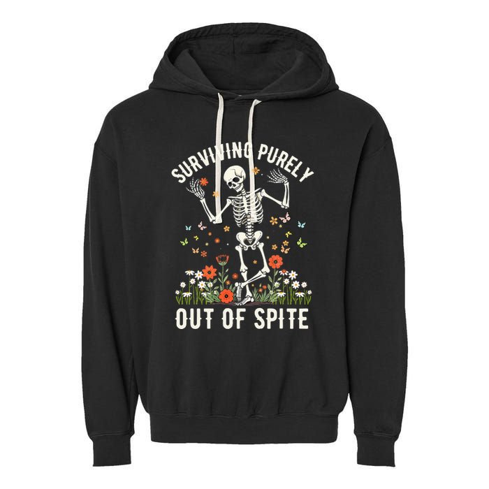 Skeleton Surviving Out Of Spite Alive Out Of Spite Garment-Dyed Fleece Hoodie