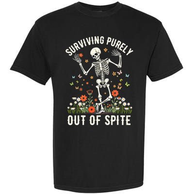 Skeleton Surviving Out Of Spite Alive Out Of Spite Garment-Dyed Heavyweight T-Shirt