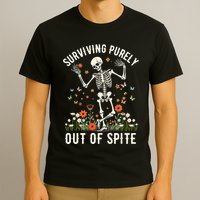 Skeleton Surviving Out Of Spite Alive Out Of Spite T-Shirt
