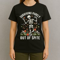 Skeleton Surviving Out Of Spite Alive Out Of Spite T-Shirt