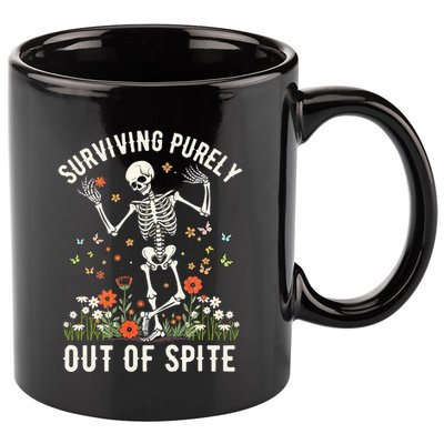 Skeleton Surviving Out Of Spite Alive Out Of Spite 11oz C Handle Ceramic Mug