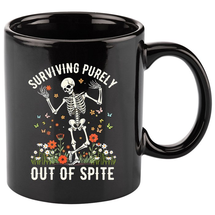 Skeleton Surviving Out Of Spite Alive Out Of Spite 11oz C Handle Ceramic Mug