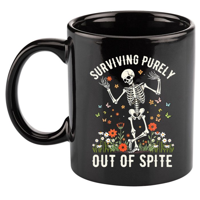 Skeleton Surviving Out Of Spite Alive Out Of Spite 11oz C Handle Ceramic Mug