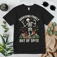 Skeleton Surviving Out Of Spite Alive Out Of Spite Premium T-Shirt