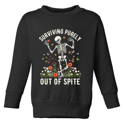 Skeleton Surviving Out Of Spite Alive Out Of Spite Toddler Sweatshirt