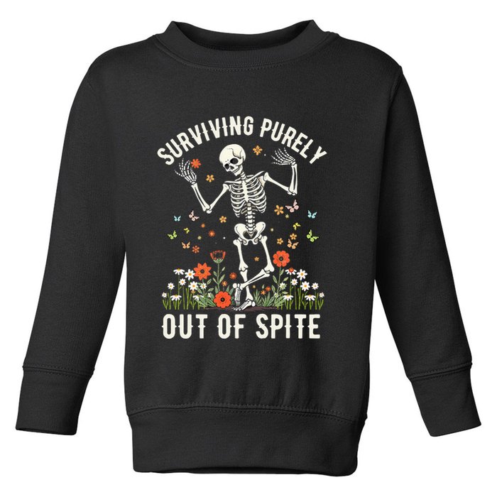 Skeleton Surviving Out Of Spite Alive Out Of Spite Toddler Sweatshirt