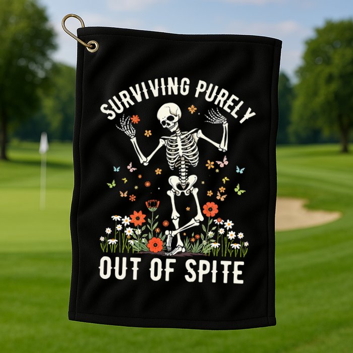 Skeleton Surviving Out Of Spite Alive Out Of Spite Golf Towel