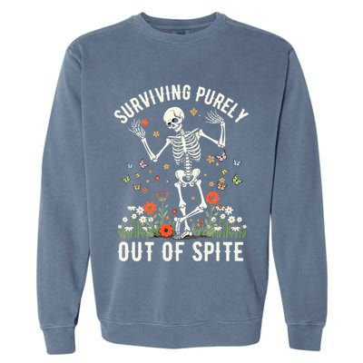 Skeleton Surviving Out Of Spite Alive Out Of Spite Garment-Dyed Sweatshirt