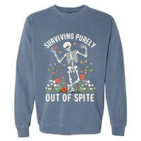 Skeleton Surviving Out Of Spite Alive Out Of Spite Garment-Dyed Sweatshirt