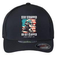 Stay Strapped Or Get Clapped George Washington 1776 Flexfit Unipanel Trucker Cap