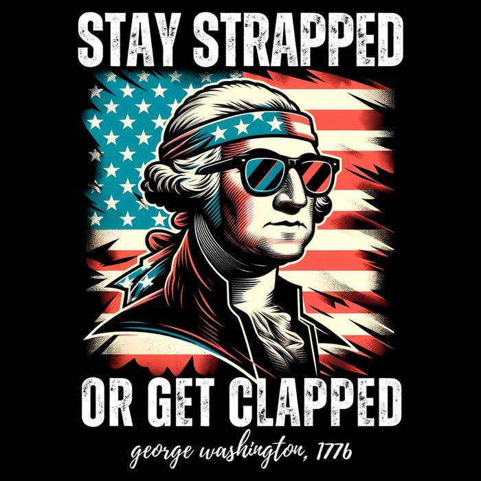 Stay Strapped Or Get Clapped George Washington 1776 Apron