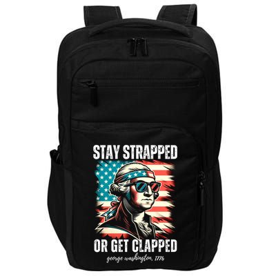 Stay Strapped Or Get Clapped George Washington 1776 Impact Tech Backpack