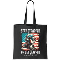 Stay Strapped Or Get Clapped George Washington 1776 Bag
