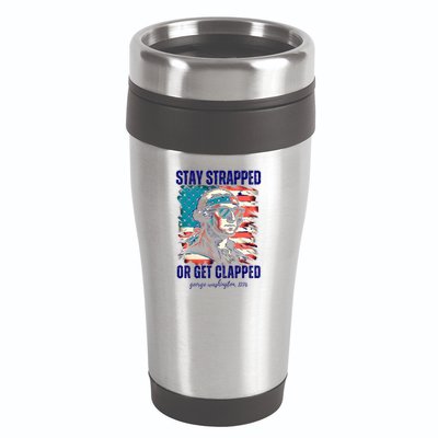 Stay Strapped Or Get Clapped George Washington 1776 16oz Travel Tumbler