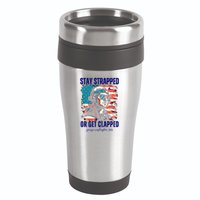 Stay Strapped Or Get Clapped George Washington 1776 16oz Travel Tumbler