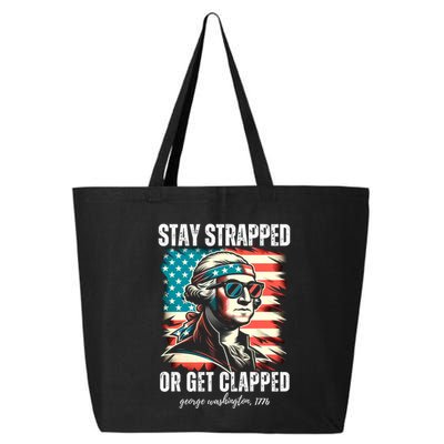 Stay Strapped Or Get Clapped George Washington 1776 25L Jumbo Tote