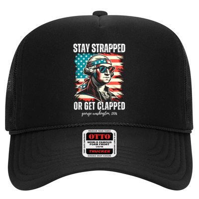 Stay Strapped Or Get Clapped George Washington 1776 Trucker Hat